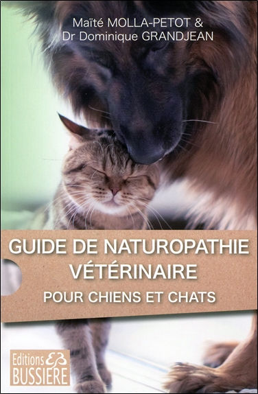 MOLLA-PETOT Maïté & GRANDJEAN Dominique Guide de naturopathie vétérinaire pour chiens et chats Librairie Eklectic