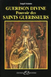 ADAMS Angel Guérison divine - Pouvoir des Saints guérisseurs Librairie Eklectic