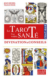 MAZAUDIER Jean-Michel Le Tarot pour votre santé. Pratique. Divination et conseils. Librairie Eklectic