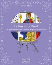 MOREL Corinne Le Guide du Tarot - Le symbolisme des arcanes majeurs et mineurs Librairie Eklectic