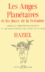 HAZIEL Les Anges planétaires et les jours de la semaine. Comment profiter pleinement de leurs influences Librairie Eklectic