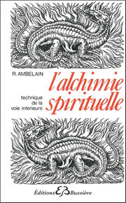 AMBELAIN Robert L´Alchimie spirituelle. Techniques de la voie intérieure Librairie Eklectic