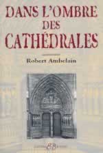 AMBELAIN Robert Dans l´ombre des cathédrales Librairie Eklectic