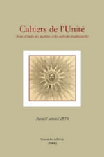 Collectif Cahiers de l´Unité. Revue d´études des doctrines et des méthodes traditionnelles. Recueil annuel 2016 Librairie Eklectic