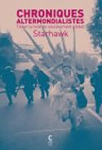 STARHAWK Chroniques altermondialistes. Tisser la toile du soulèvement global Librairie Eklectic