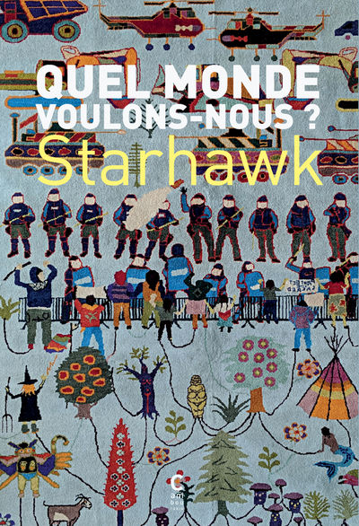 STARHAWK Quel monde voulons-nous ? Librairie Eklectic