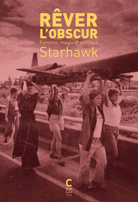 STARHAWK Rêver l´obscur. Femmes, magie et politique Librairie Eklectic