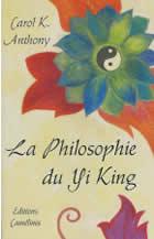 ANTHONY Carol K. Philosophie du Yi-King (La) Librairie Eklectic