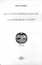 AMADOU Robert De la langue hébraïque restituée à l´ésotérisme de la génèse Librairie Eklectic