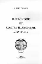 AMADOU Robert Illuminisme et contre-illuminisme au XVIIIe s. Librairie Eklectic