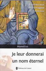 MARIE-EUGENE de l´Enfant-Jésus (Père) Je leur donnerai un nom éternel. Homélies.  Librairie Eklectic