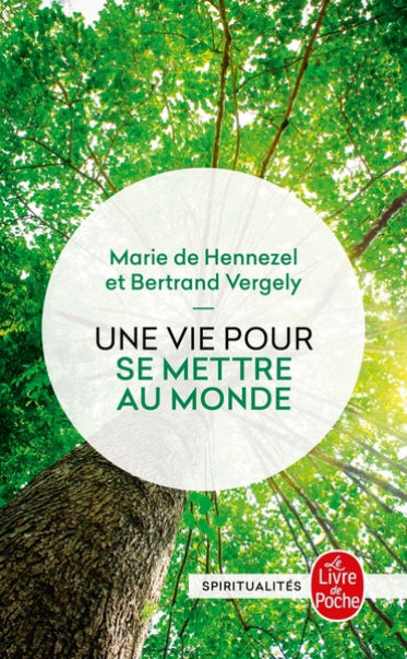 HENNEZEL Marie de & VERGELY Bertrand Une vie pour se mettre au monde Librairie Eklectic
