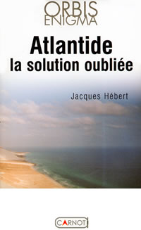 HEBERT Jacques Atlantide, la solution oubliée --- épuisé Librairie Eklectic