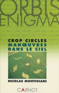 MONTIGIANI Nicolas Crop Circles. Manoeuvres dans le ciel -- un exemplaire comme neuf Librairie Eklectic