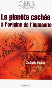 SITCHIN Zecharia Planète cachée à l´origine de l´humanité (La) (Genesis Revisited) --- épuisé Librairie Eklectic