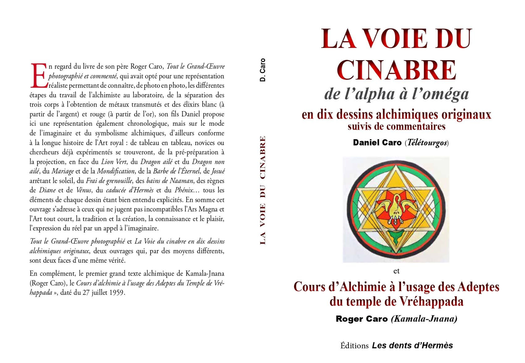 CARO Daniel & CARO Roger La Voie du Cinabre, de l´alpha à l´oméga, en dix dessins alchimiques originaux... et Cours d´Alchimie à l´usage des Adeptes du temple de Vréhappada Librairie Eklectic