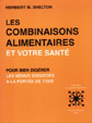 SHELTON Herbert M. Combinaisons alimentaires et votre santé (Les) - les menus dissociés à la portée de tous Librairie Eklectic