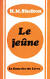 SHELTON Herbert M. Jeûne (Le) Librairie Eklectic