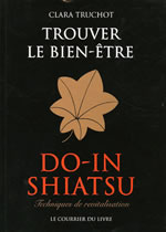 TRUCHOT Clara Trouver le bien-être : Do-In, Shiatsu. Techniques de revitalisation Librairie Eklectic