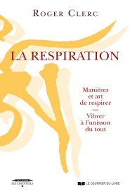 CLERC Roger Respiration (La) - contrôle du souffle, manières et art de respirer Librairie Eklectic