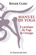 CLERC Roger Manuel de Yoga. La pratique du Yoga de l´énergie Librairie Eklectic