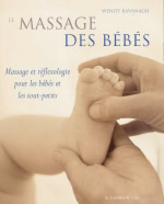 KAVANAGH Wendy Massage des bébés (Le). Massage et réflexologie pour les bébés et les tout-petits Librairie Eklectic
