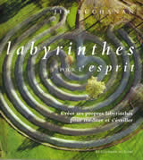 BUCHANAN Jim Labyrinthes pour l´esprit. Créer ses propres labyrinthes pour méditer et s´éveiller Librairie Eklectic