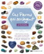 PERMUTT Philip Ces pierres qui soulagent (guérissent). Guide pratique de lithothérapie. 250 nouveaux cristaux Librairie Eklectic