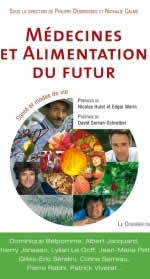 DESBROSSES Philippe & CALME Nathalie (dir.) Médecines et Alimentation du futur. Santé et modes de vie (Les Entretiens de Malançay) Librairie Eklectic