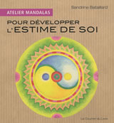 BATAILLARD Sandrine Atelier Mandalas pour développer l´estime de soi Librairie Eklectic
