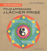 BATAILLARD Sandrine Atelier Mandalas pour apprendre à lâcher prise Librairie Eklectic