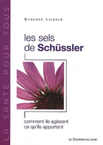 LEIBOLD Gerhard Sels de Schüssler (Les). Comment ils agissent, ce qu´ils apportent Librairie Eklectic