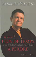 CHÖDRON Pema Il n´y a plus de temps à perdre... Librairie Eklectic