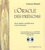 SIMENOT Laurence L´oracle des prénoms. Pour se rappeler sa véritable nature et vivre en conscience (avec 1 CD-rom) Librairie Eklectic