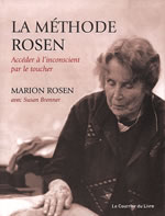 ROSEN Marion La méthode Rosen. Accéder à l´inconscient par le toucher Librairie Eklectic