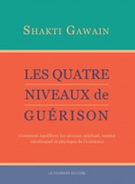 GAWAIN Shakti Les quatre niveaux de guérison Librairie Eklectic