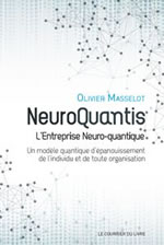 MASSELOT Olivier NeuroQuantis. L´entreprise Neuro-quantique. Un modèle quantique d´épanouissement de l´individu et de toute organisation. Librairie Eklectic