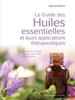HOARE Joanna Le guide des huiles essentielles et leurs applications thérapeutiques Librairie Eklectic
