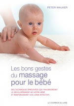 WALKER Peter Les bons gestes du massage pour le bébé Librairie Eklectic
