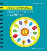 TROYON Armelle Mon cahier mandala pour apprendre à compter  Librairie Eklectic