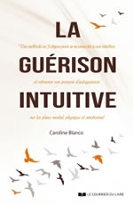 BLANCO Caroline  La guérison intuitive  Librairie Eklectic