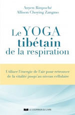 ANYEN Rinpoché & ZANGMO Choying Allison Le yoga tibétain de la respiration. Utiliser l´énergie de l´air pour retrouver de la vitalité jusqu´au niveau cellulaire Librairie Eklectic