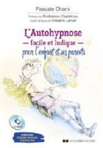 CHAMI Pascale L´autohypnose facile et ludique pour l´enfant et ses parents Librairie Eklectic