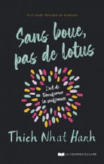 THICH NHAT HANH Sans boue, pas de lotus. L´art de transformer la souffrance Librairie Eklectic