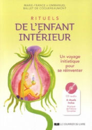 BALLET DE COQUEREAUMONT  Marie-France et Emmanuel Rituels de l´enfant intérieur. Un voyage initiatique pour se réinventer (+ CD)  Librairie Eklectic