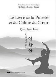 KE WEN & FAURE Sophie Le livre de la purete et du calme du coeur - Qing Jing Jing Librairie Eklectic