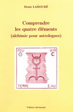 LABOURE Denis Comprendre les quatre éléments (alchimie pour astrologues) Librairie Eklectic