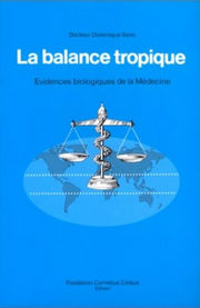 SENN Dr Dominique La Balance tropique - Evidences biologiques de la médecine - 3ème édition Librairie Eklectic