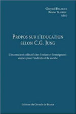 DELAIGUE Chrystel & TRAVERSI Bruno Propos sur l´éducation selon C.G. Jung. L´inconscient collectif chez l´enfant et l´enseignant: enjeux pour l´individu et la société. Librairie Eklectic