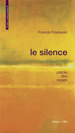 FRANKESKI Francis  le silence. parole des sages Librairie Eklectic